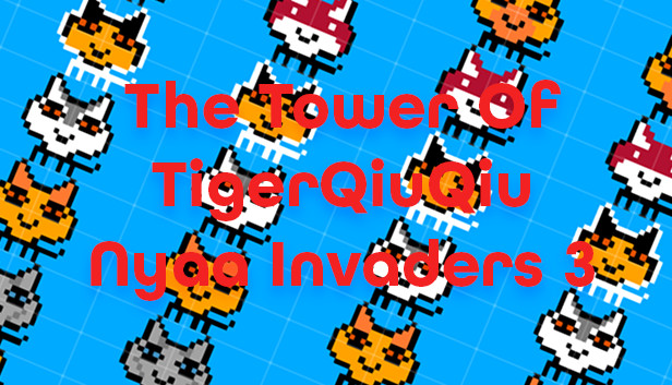 The Tower Of TigerQiuQiu Nyaa Invaders 3