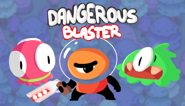 Dangerous Blaster