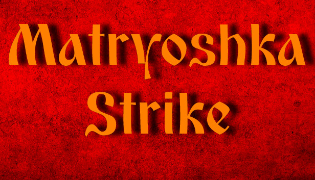 Matryoshka Strike