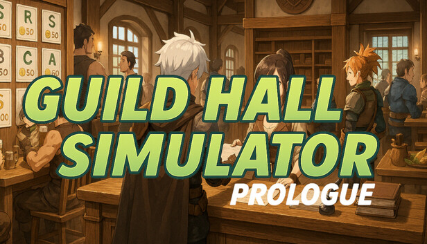 Guild Hall Simulator: Prologue