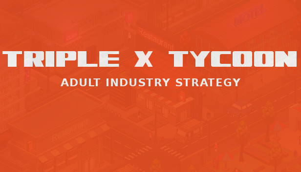 Triple X Tycoon