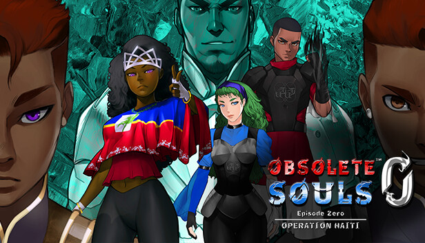 Obsolete Souls™ Episode 0: Operation Haiti
