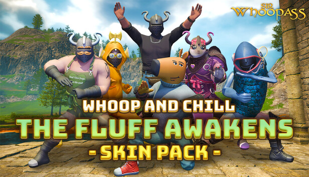Sir Whoopass™: Whoop and Chill - The Fluff Awakens Skin Pack