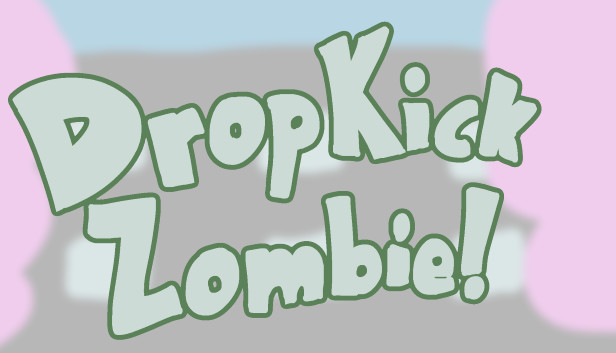 Drop Kick Zombie!