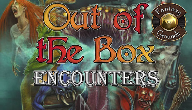 Fantasy Grounds - Out of the Box: Encounters