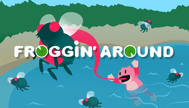 FROGGIN' AROUND