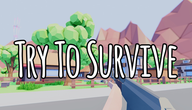 Try To Survive