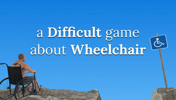 a Difficult game about Wheelchair
