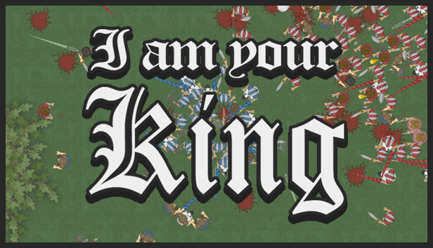 I am Your King
