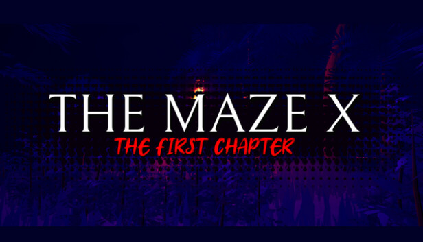 The Maze X: The First Chapter