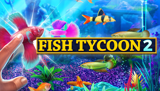 Fish Tycoon 2: Virtual Aquarium