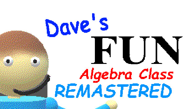Dave's Fun Algebra Class: Remastered