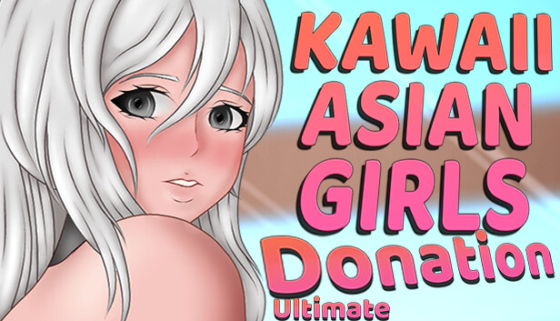 Kawaii Asian Girls - Ultimate donation