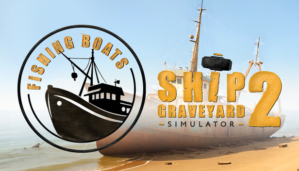 Ship Graveyard Simulator 2 - Fishing Boats DLC