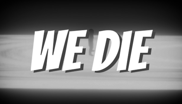 We Die