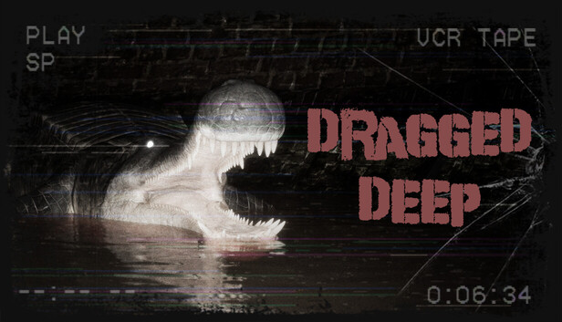 Dragged Deep