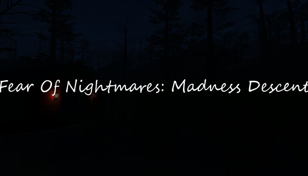 Fear Of Nightmares: Madness Descent