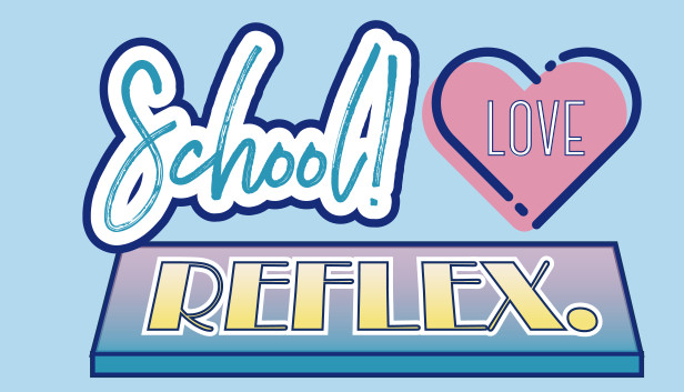 School ! Love ☆ Reflex