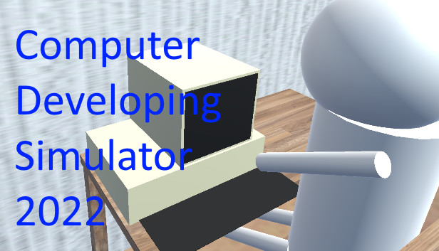 Computer Develop Simulator 2022