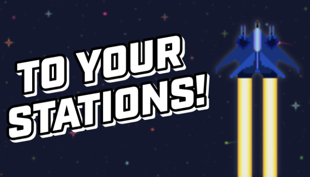 To Your Stations!