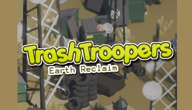 Trash Troopers: Earth Reclaim