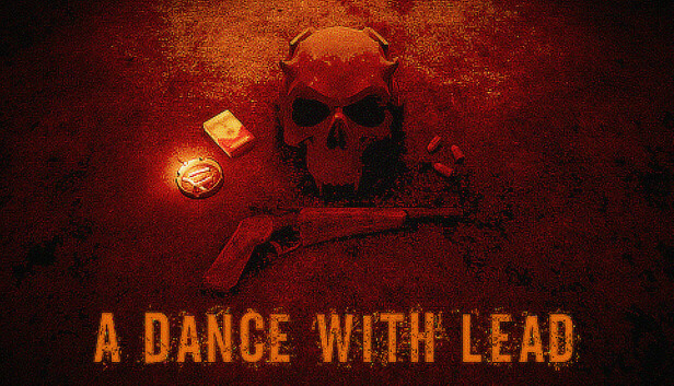 A DANCE WITH LEAD