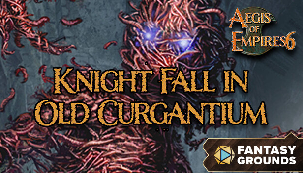 Fantasy Grounds - Aegis of Empires 6: Knight Fall in Old Curgantium