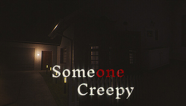 Someone Creepy