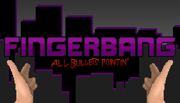 Fingerbang: All Bullets Pointin'