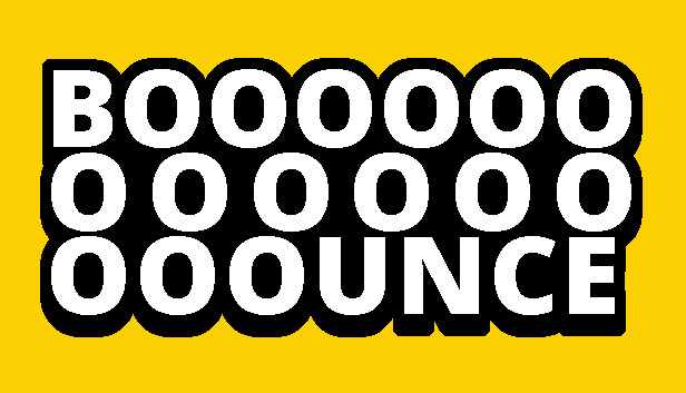 BOOOOOOOOOOOOOOOUNCE