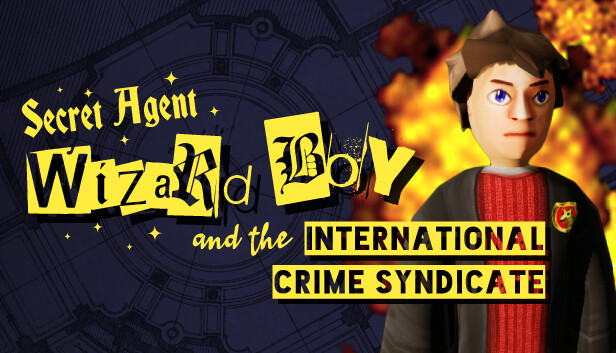 Secret Agent Wizard Boy and the International Crime Syndicate