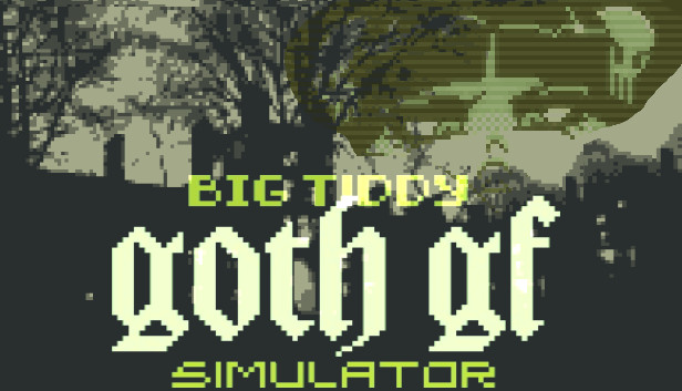 Big Tiddy Goth GF Simulator