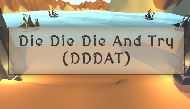 Die Die Die And Try
