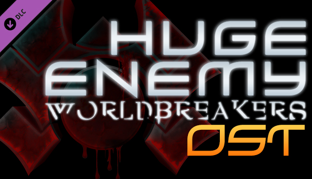 Huge Enemy - Worldbreakers - OST