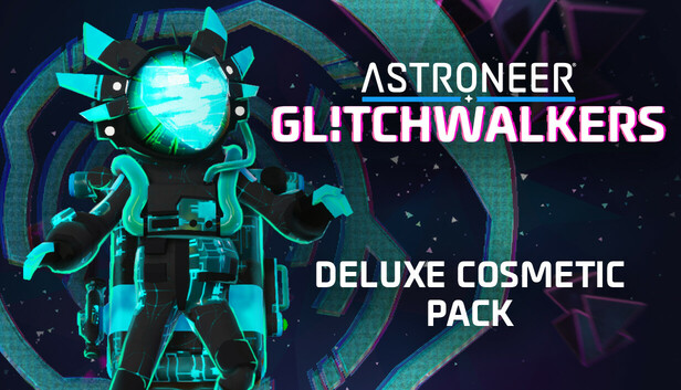 ASTRONEER: Glitchwalkers - Deluxe Cosmetic Pack