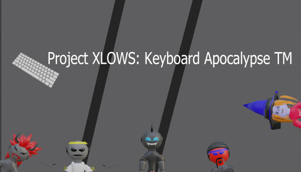 Project XLOWS - Keyboard Apocalypse TM