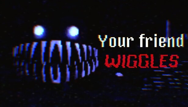 Your Friend Wiggles