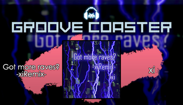 Groove Coaster - Got more raves? -xiRemix-