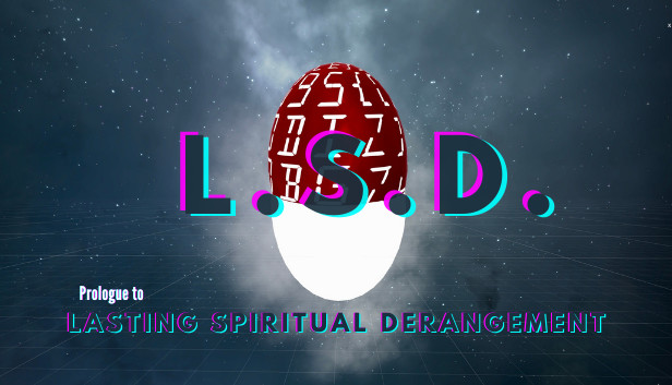 L.S.D.: Prologue to Lasting Spiritual Derangement