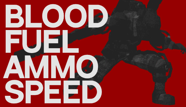 Blood, Fuel, Ammo & Speed