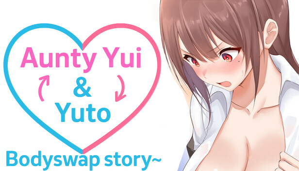 Body swap story—Aunty Yui & Yuto