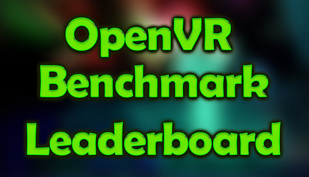 OpenVR Benchmark Leaderboard