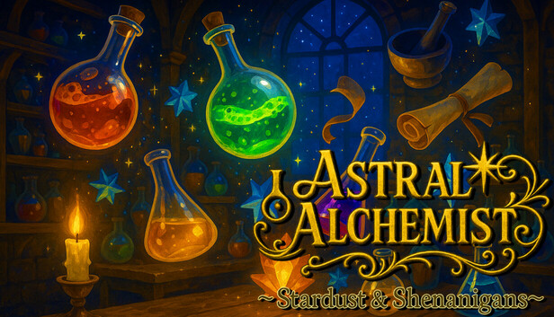 Astral Alchemist ~Stardust & Shenanigans~