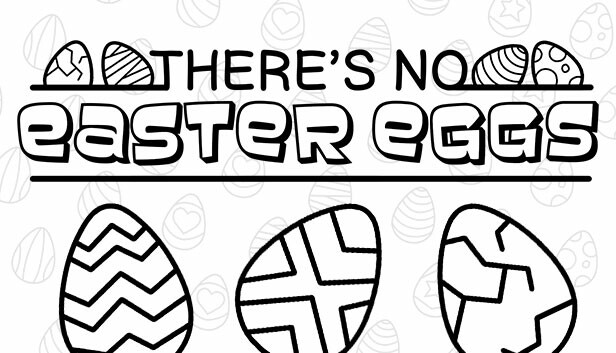 There's No Easter Eggs