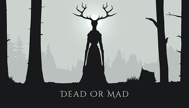 Dead or Mad