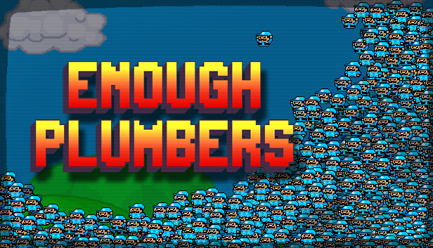 Enough Plumbers