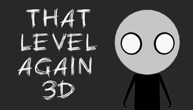 That Level Again 3D