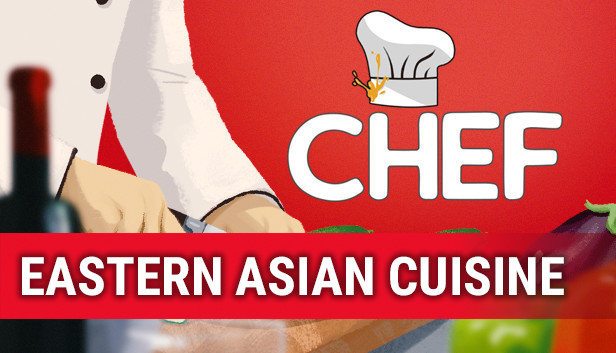 Chef: Eastern Asian Cuisine