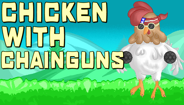 Chicken with Chainguns