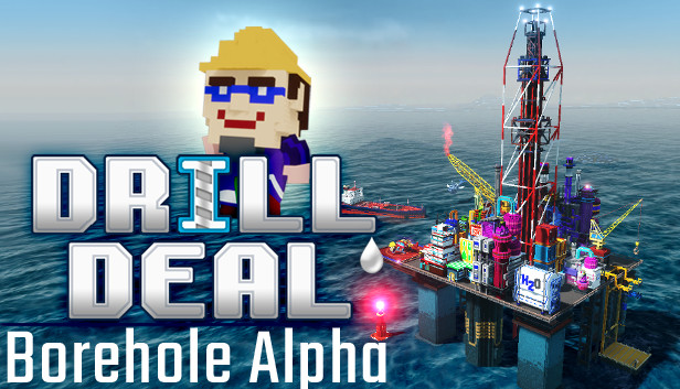Drill Deal: Borehole (Alpha)